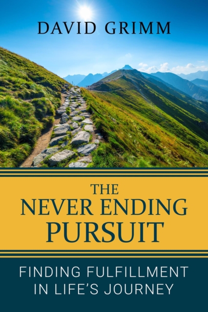 Never Ending Pursuit: Finding Fulfillment in Life's Journey