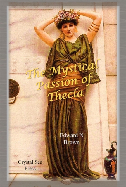 Mystical Passion of Thecla