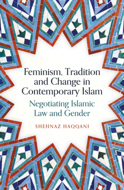 Feminism, Tradition and Change in Contemporary Islam