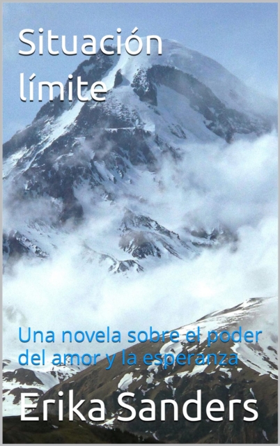 Situacion limite. Una novela sobre el poder del amor y la esperanza
