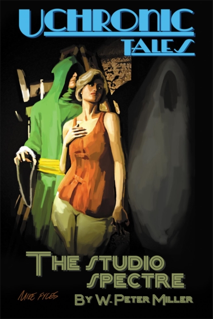 Uchronic Tales: The Studio Spectre