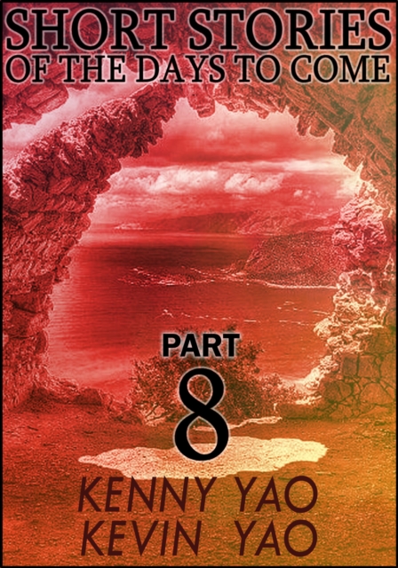 Short Stories Of The Days To Come: Part Eight