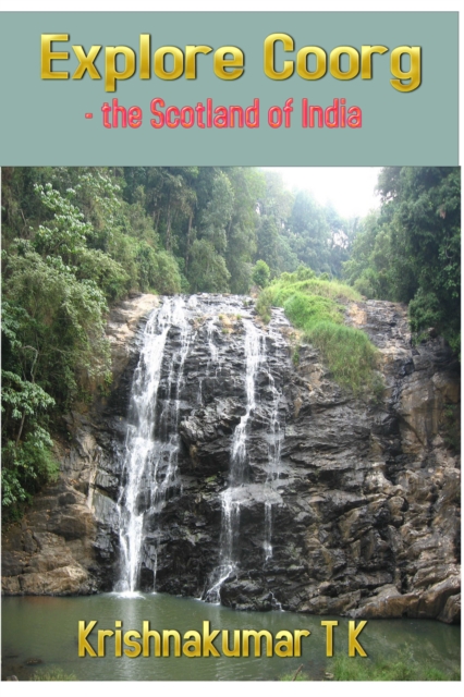 Explore Coorg: the Scotland of India