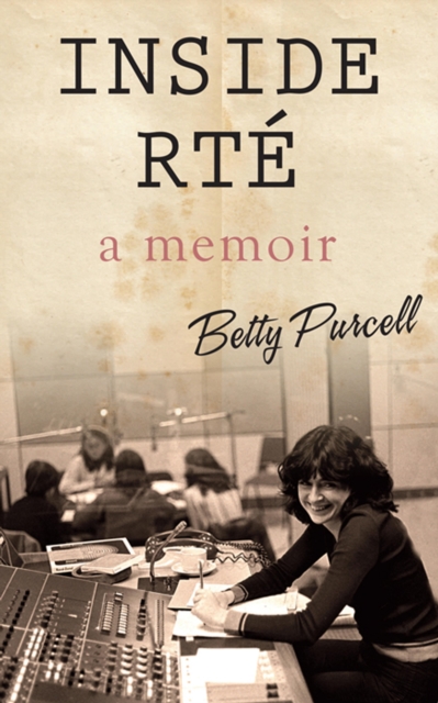 Inside RTE: A Memoir