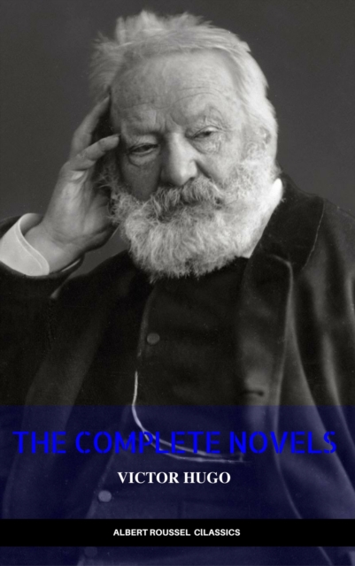 Victor Hugo: The Complete Novels 