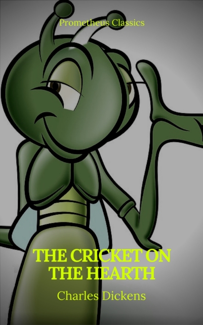 Cricket on the Hearth (Best Navigation, Active TOC)(Prometheus Classics)