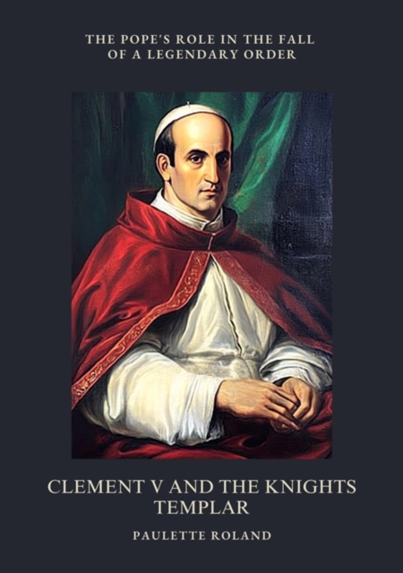 Clement V and the Knights Templar