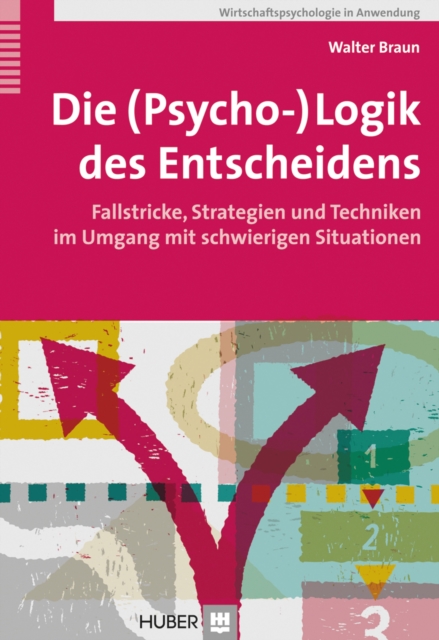 Die (Psycho-)Logik des Entscheidens