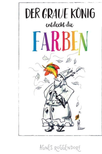 Der graue König entdeckt die Farben