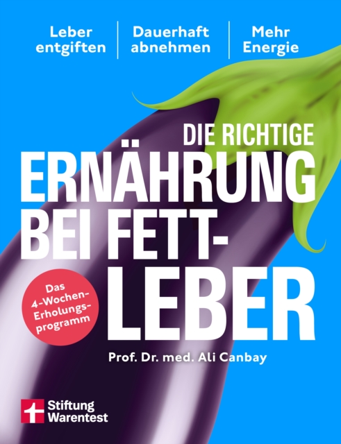 Die richtige Ernahrung bei Fettleber - mit Rezepten & Tipps fur den Alltag
