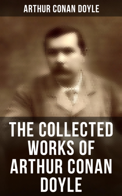 Collected Works of Arthur Conan Doyle