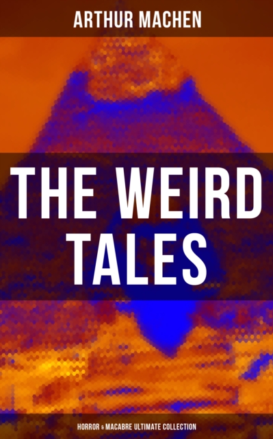 Weird Tales - Horror & Macabre Ultimate Collection