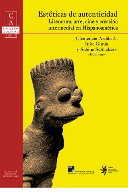 Estéticas de autenticidad: literatura, arte, cine y creación intermedial en Hispa­noamérica