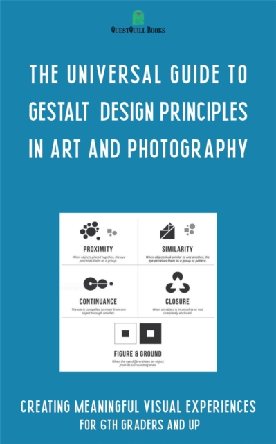 Universal Guide to Gestalt  Design Principles in Art and Photography