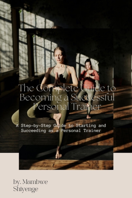 Complete Guide to Becoming a Successful Personal Trainer
