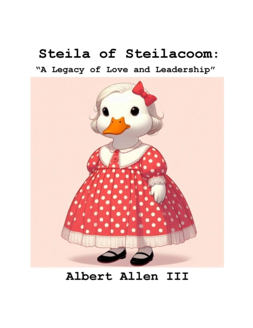 Steila of Steilacoom: &quote;A Legacy of Love and Leadership&quote;