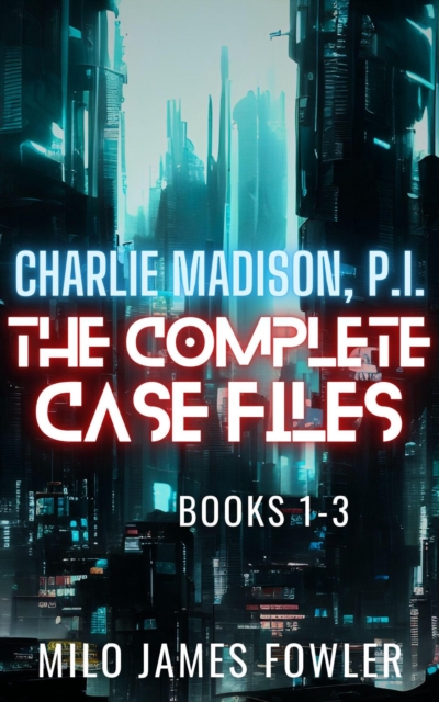 Charlie Madison, P.I. - The Complete Case Files