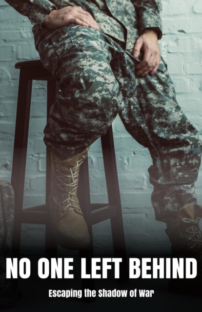 No One Left Behind Escaping the Shadow of War