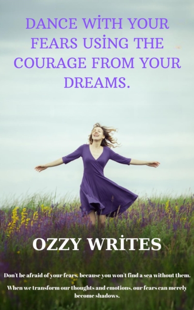 Courage in Your Dreams: Dance with Your Fears