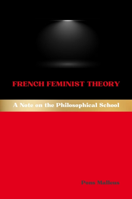French Feminist Theory: A Note on the Philosophical School