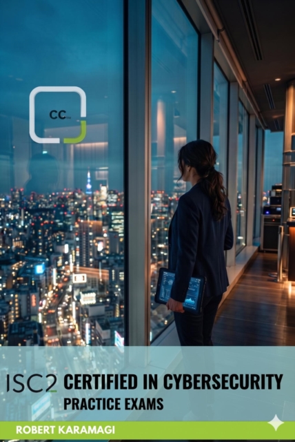 (ISC)2 Certified in Cybersecurity: Practice Exams
