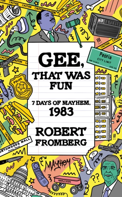 Gee, That Was Fun: 7 Days of Mayhem, 1983