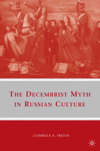 Decembrist Myth in Russian Culture