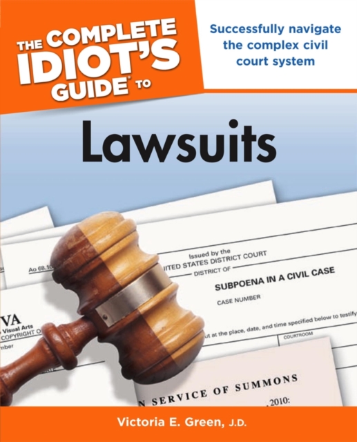 Complete Idiot's Guide to Lawsuits