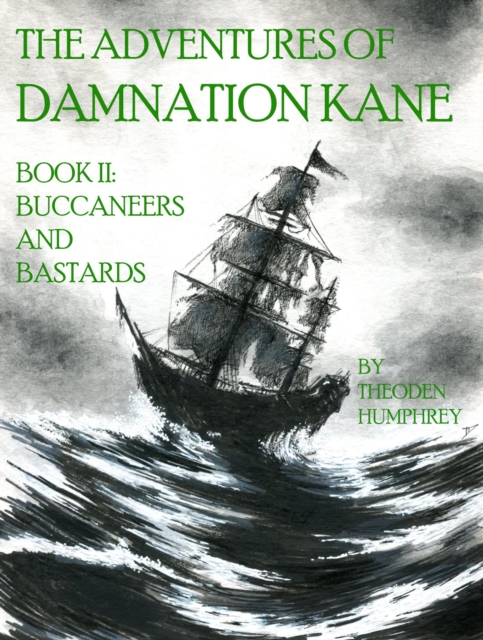 Adventures of Damnation Kane Book II: Buccaneers and Bastards