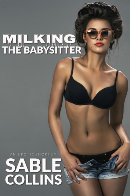 Milking The Babysitter