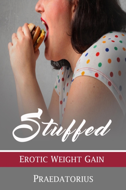 Stuffed: Erotic Weight Gain