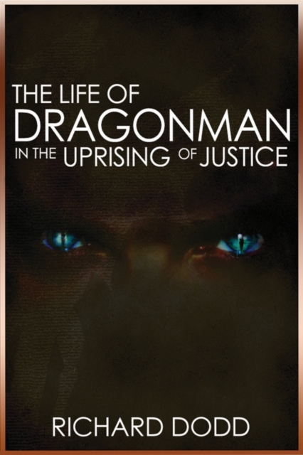 The Life of Dragonman : In the Uprising of Justice