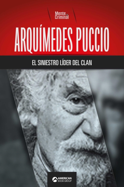 Arquimedes Puccio, el siniestro lider del clan