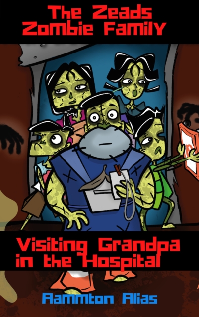 Zeads Zombie Family: Visiting Grandpa in the Hospital