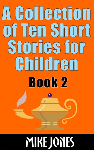 Collection of Ten Short Stories for Children: Book 2