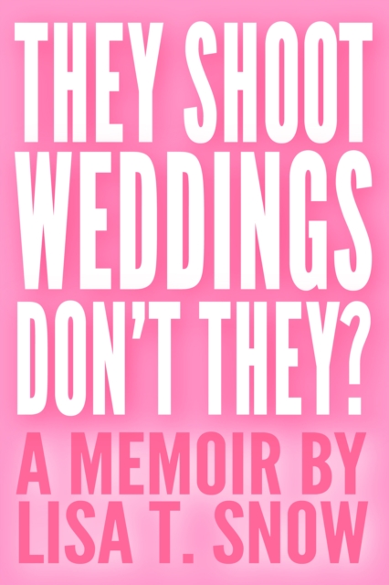 They Shoot Weddings, Don't They?
