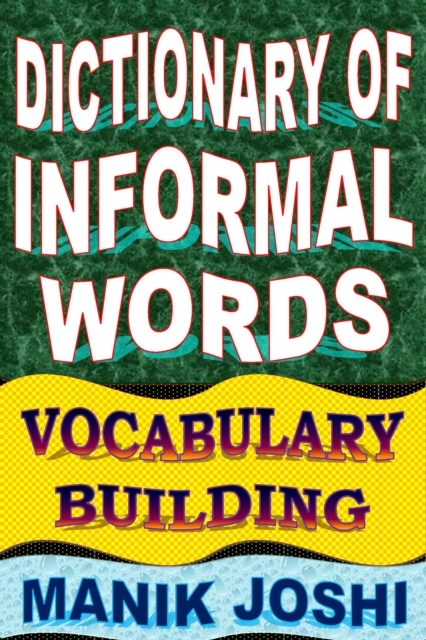 Dictionary of Informal Words: Vocabulary Building