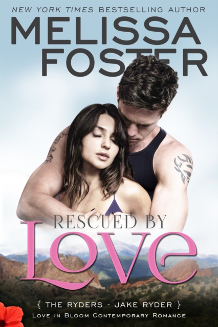 Rescued by Love (Love in Bloom: The Ryders Book 4)
