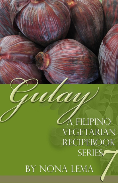 Gulay Book 7, a Filipino Vegetarian Recipebook Series