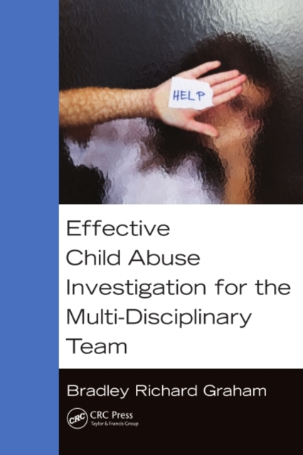 Effective Child Abuse Investigation for the Multi-Disciplinary Team