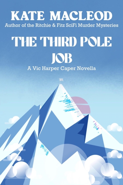 Third Pole Job: A Vic Harper Caper Novella