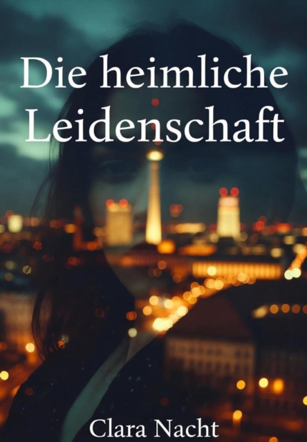 Die heimliche Leidenschaft