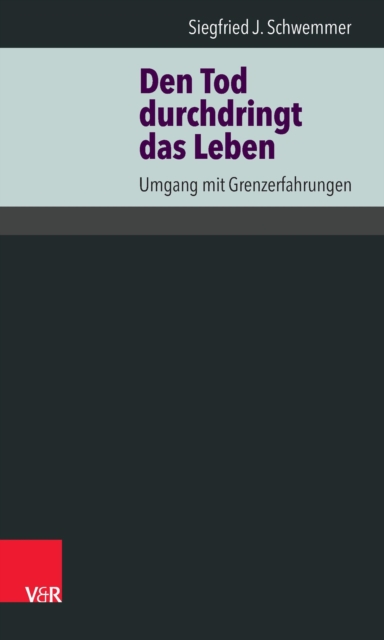 Den Tod durchdringt das Leben