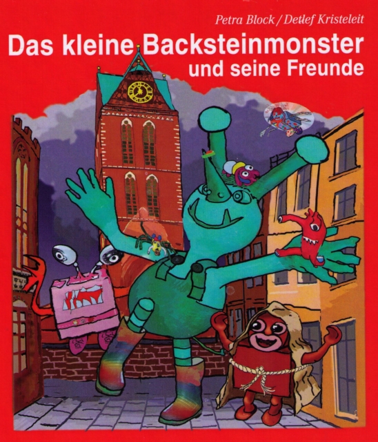 Das kleine Backsteinmonster und seine Freunde