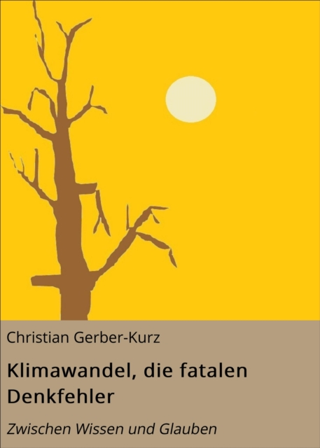 Klimawandel,  die fatalen Denkfehler