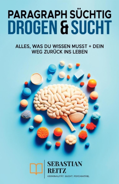 Paragraph Süchtig – Drogen & Sucht