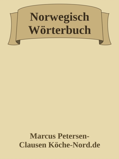 Deutsch-Norwegisches Wörterbuch – Mit Ausspracheangaben