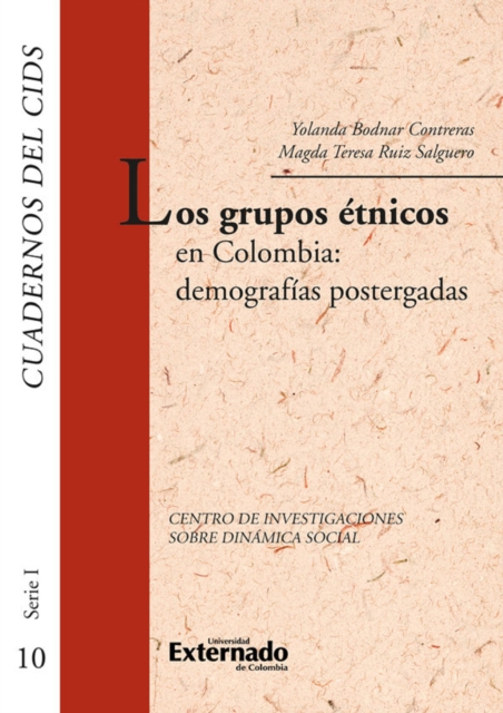 Los grupos étnicos en colombia: demografías postergadas