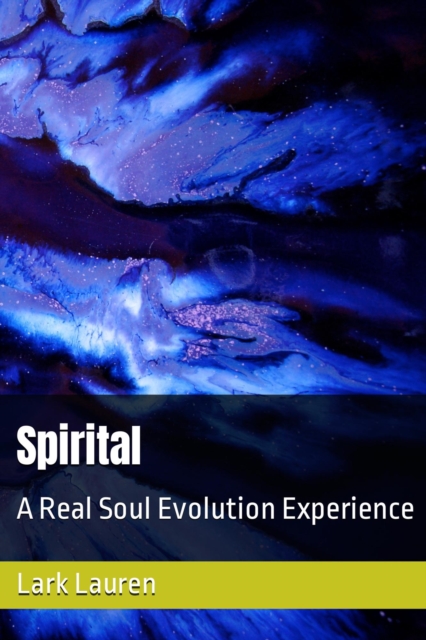 Spirital - A Real Soul Evolution Experience