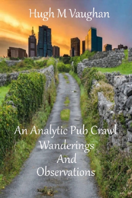Analytic Pub Crawl, Wanderings and Observations